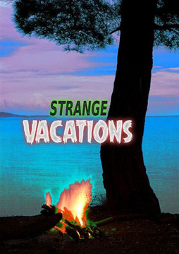 Strange Vacations Strange Vacations