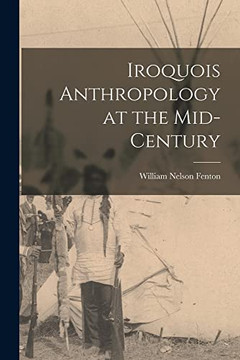 Iroquois Anthropology at the Mid-century - Paperback