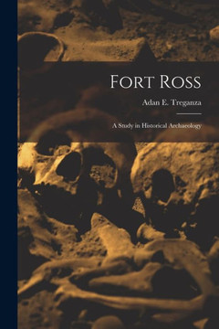 Fort Ross: a Study in Historical Archaeology