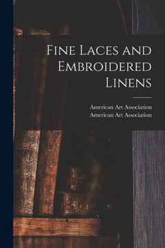 Fine Laces And Embroidered Linens