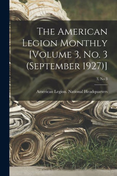 The American Legion Monthly [Volume 3, No. 3 (September 1927)]; 3, No 3