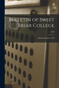Bulletin of Sweet Briar College: Alumnae Register 1929; 1929