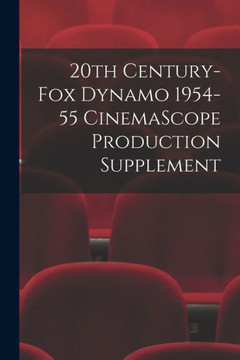 20th Century-Fox Dynamo 1954-55 CinemaScope Production Supplement 20th Century-Fox Dynamo 1954-55 CinemaScope Production Supplement