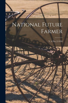 National Future Farmer; V. 6 No. 2 1958