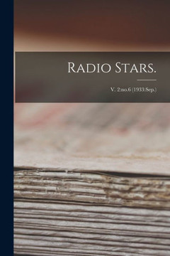 Radio Stars.; V. 2: No.6 (1933: Sep.)