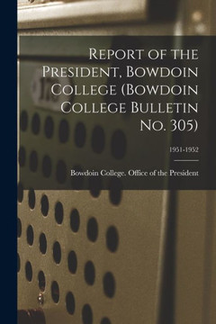 Report Of The President, Bowdoin College (Bowdoin College Bulletin No. 305); 1951-1952