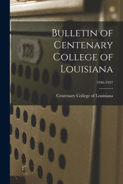 Bulletin Of Centenary College Of Louisiana; 1936-1937