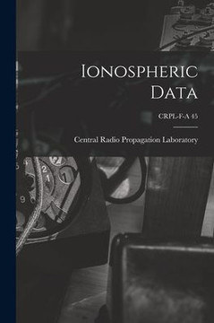 Ionospheric Data; CRPL-F-A 45