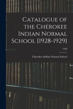 Catalogue of the Cherokee Indian Normal School [1928-1929]; 1928
