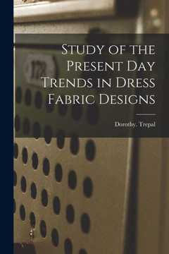 Study of the Present Day Trends in Dress Fabric Designs