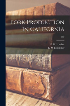 Pork Production in California; E15