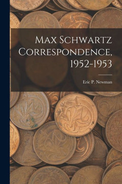 Max Schwartz Correspondence, 1952-1953