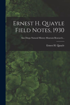 Ernest H. Quayle Field Notes, 1930 Ernest H. Quayle Field Notes, 1930