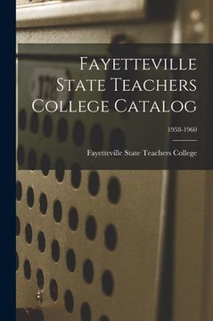 Fayetteville State Teachers College Catalog; 1958-1960