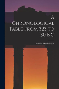 A Chronological Table From 323 to 30 B.C - 9781014780355