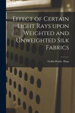 Effect Of Certain Light Rays Upon Weighted And Unweighted Silk Fabrics