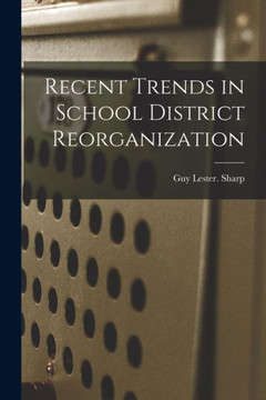 Recent Trends in School District Reorganization