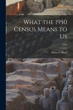 What The 1950 Census Means To Us; 1955