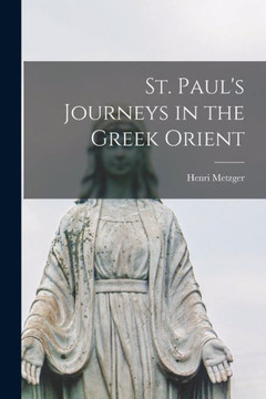 St. Paul's Journeys In The Greek Orient