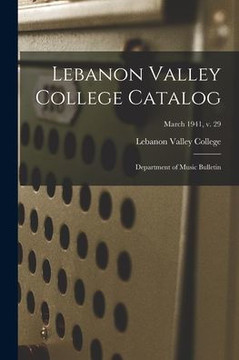 Lebanon Valley College Catalog: Department of Music Bulletin; March 1941, v. 29
