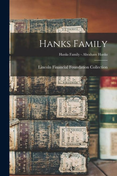 Hanks Family; Hanks Family - Abraham Hanks Hanks Family; Hanks Family - Abraham Hanks