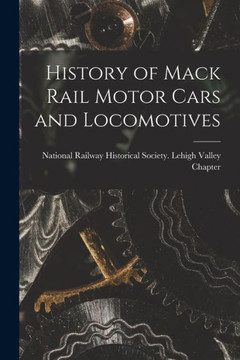 History of Mack Rail Motor Cars and Locomotives