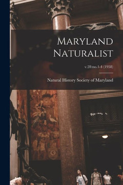 Maryland Naturalist; v.28: no.1-4 (1958)