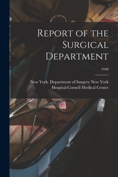 Report Of The Surgical Department; 1940 Report Of The Surgical Department; 1940