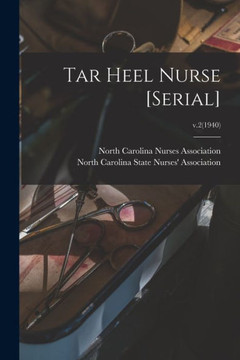 Tar Heel Nurse [Serial]; V.2(1940)