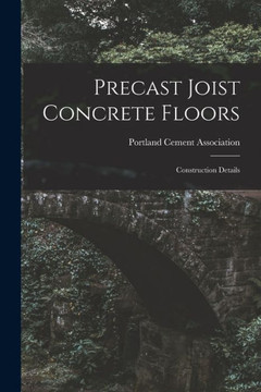 Precast Joist Concrete Floors: Construction Details - 9781015059733