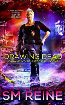 Drawing Dead: An Urban Fantasy Thriller (Dana Mcintyre Must Die) Drawing Dead: An Urban Fantasy Thriller (Dana Mcintyre Must Die)