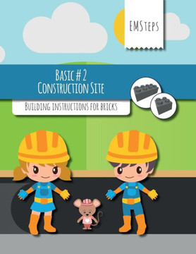 Emsteps #02 Construction Site: Building Instructions For Bricks (Emsteps Basic) (Volume 2)