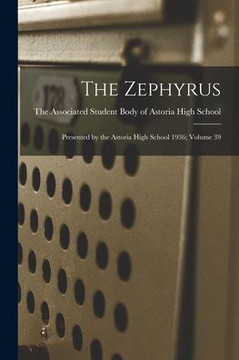 The Zephyrus: Presented by the Astoria High School 1936; Volume 39
