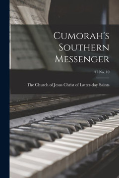 Cumorah's Southern Messenger; 37 No. 10 Cumorah's Southern Messenger; 37 No. 10