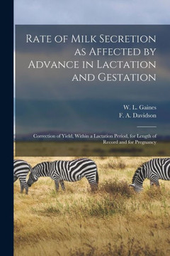 Rate Of Milk Secretion As Affected By Advance In Lactation And Gestation: Correction Of Yield, Within A Lactation Period, For Length Of Record And For Pregnancy