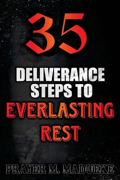 35 Deliverance Steps To Everlasting Rest 35 Deliverance Steps To Everlasting Rest