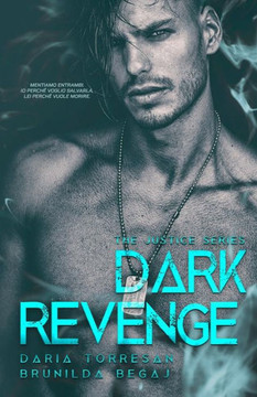 Dark Revenge (The Justice Series) (Italian Edition)
