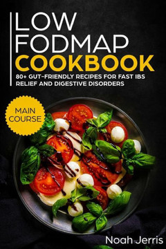 Low-Fodmap Cookbook: Main Course