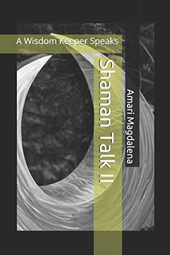 Shaman Talk II: A Wisdom Keeper Speaks