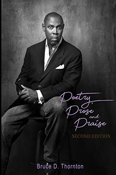 Poetry, Prose and Praise: Bruce D. Thornton