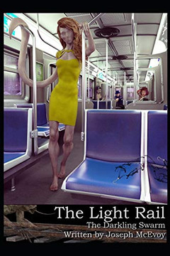 The Light Rail: The Darkling Swarm (The Torn Veil Series) The Light Rail: The Darkling Swarm (The Torn Veil Series)