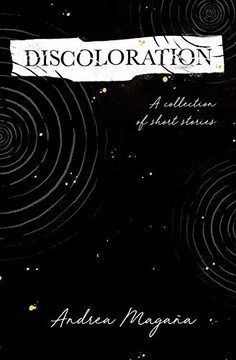 Discoloration: A collection of short stories