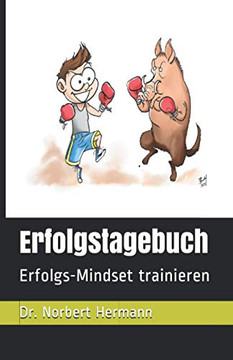 Erfolgstagebuch: Erfolgs-Mindset trainieren (German Edition)