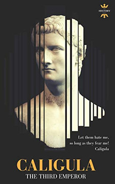 Caligula: The Third Emperor (Great Biographies) Caligula: The Third Emperor (Great Biographies)
