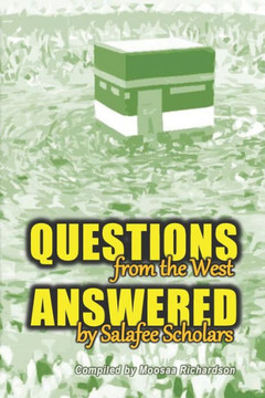 Questions From The West Answered By Salafee Scholars : Shaykh Rabee', Shaykh 'Ubayd, And Shaykh Muhammad Bazmool