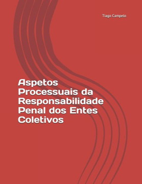 Aspetos Processuais Da Responsabilidade Penal Dos Entes Coletivos (Portuguese Edition)