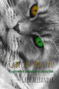 Cabello: Mineau: A supernatural revenge horror fantasy fable