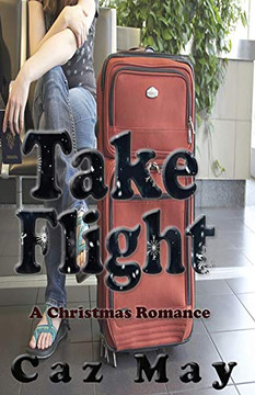 Take Flight: A Christmas Romance (A Holiday Romance)