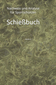 Schie?buch : Nachweis Und Analyse F?r Sportsch?tzen