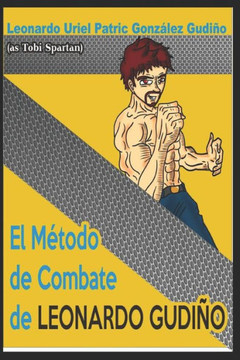 El metodo de Combate de Leonardo Gudi?o (versi?n espa?ol) (Spanish Edition)
